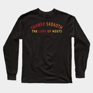 Yahweh Sabaoth The Lord Of Hosts Inspirational Christians Long Sleeve T-Shirt